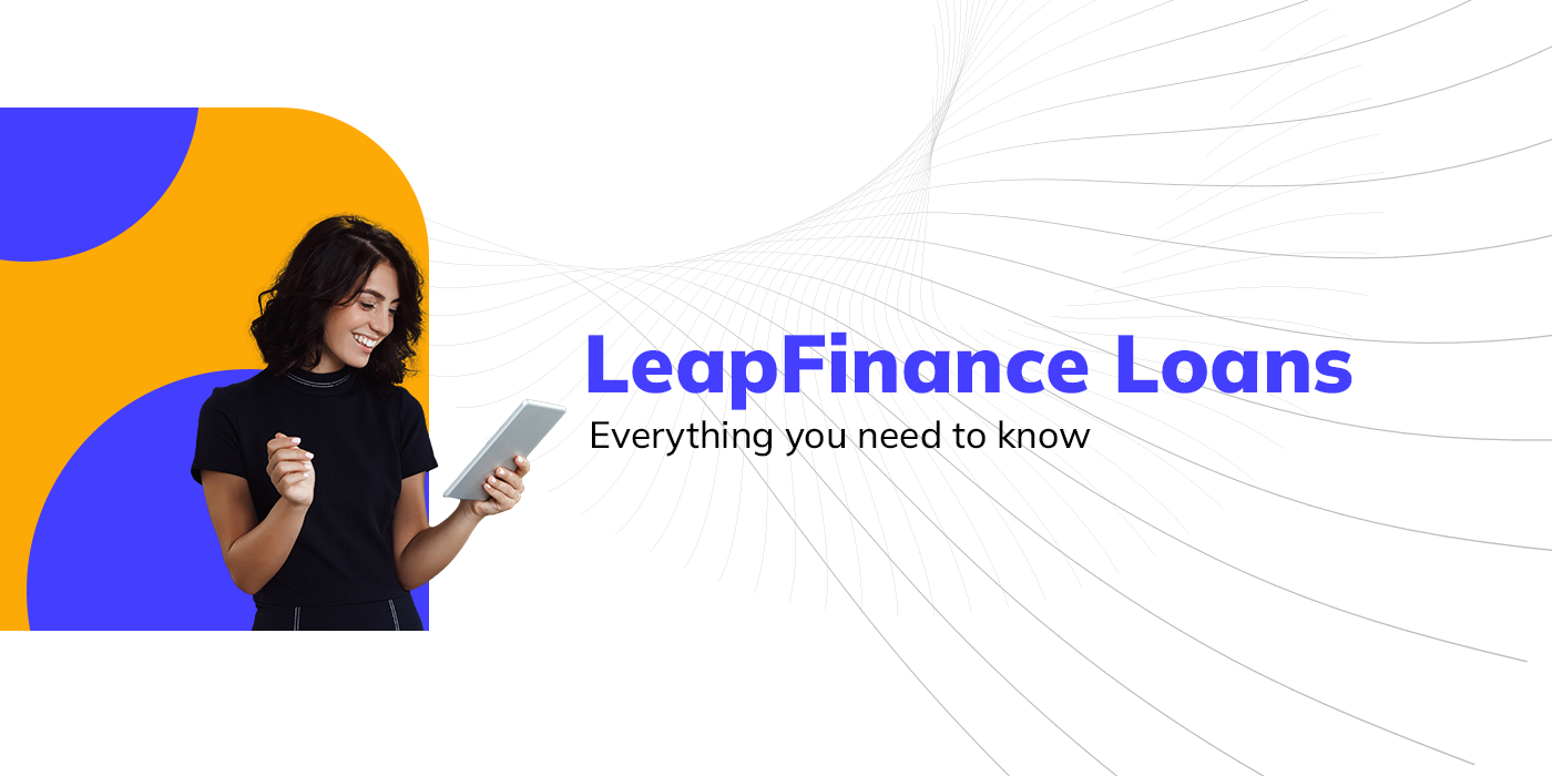 LeapFinance loans - Everything you need to know
